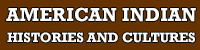 American Indian Histories and Culture American Indian Histories and Culture