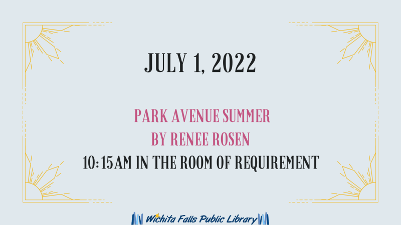 Park Avenue Summer by Renee Rosen, Room of Requirement, 10:15am