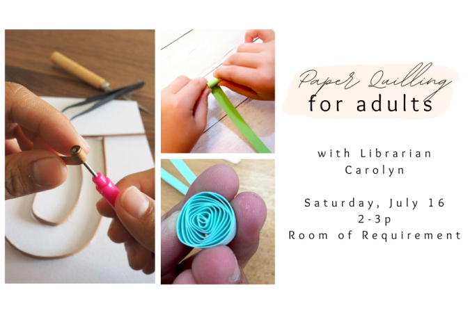 Paper Quilling for Adults with Librarian Carolyn, Saturday July 16th at 2pm in Room of Requirement