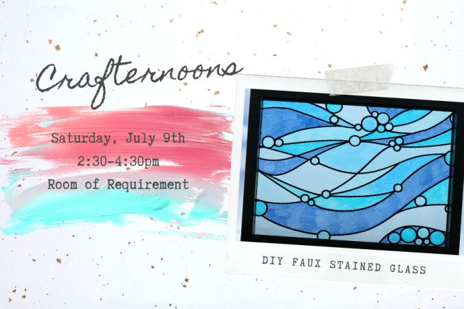 Crafternoons: DIY Faux Stained Glass Crafternoons: DIY Faux Stained Glass, Saturday, July 9th at 2:30pm in Room of Requirement