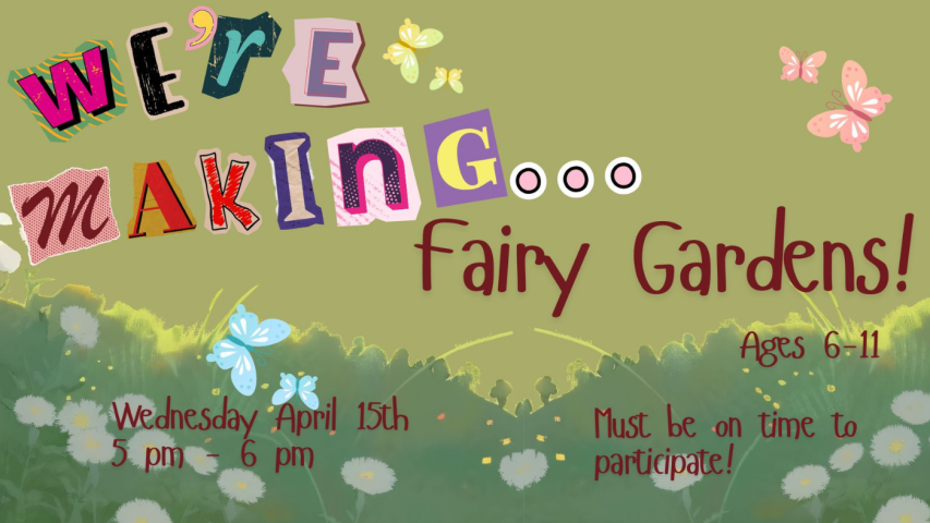 We're Making: Fairy Gardens